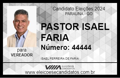 Candidato PASTOR ISAEL FARIA 2024 - PARAÚNA - Eleições