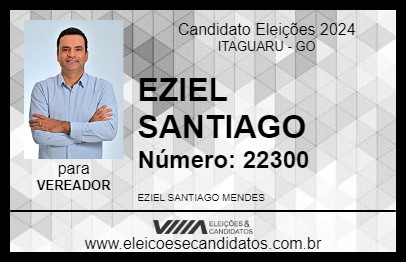 Candidato EZIEL SANTIAGO 2024 - ITAGUARU - Eleições