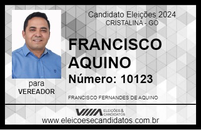 Candidato FRANCISCO AQUINO 2024 - CRISTALINA - Eleições