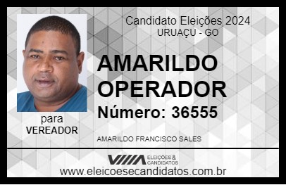 Candidato AMARILDO OPERADOR 2024 - URUAÇU - Eleições