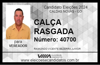 Candidato CALÇA RASGADA  2024 - CALDAS NOVAS - Eleições