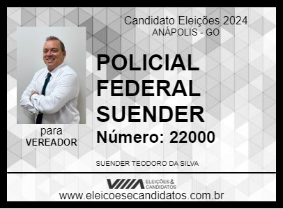 Candidato POLICIAL FEDERAL SUENDER 2024 - ANÁPOLIS - Eleições