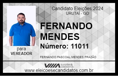 Candidato FERNANDO MENDES 2024 - URUTAÍ - Eleições