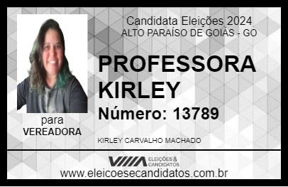 Candidato PROFESSORA KIRLEY 2024 - ALTO PARAÍSO DE GOIÁS - Eleições