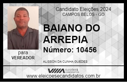 Candidato BAIANO DO ARREPIA 2024 - CAMPOS BELOS - Eleições