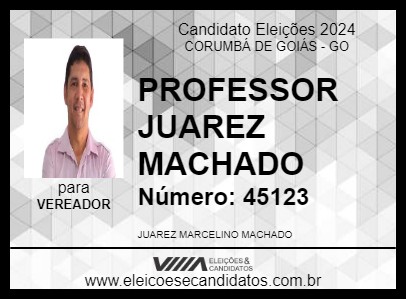 Candidato PROFESSOR JUAREZ MACHADO 2024 - CORUMBÁ DE GOIÁS - Eleições