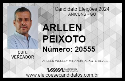 Candidato ARLLEN PEIXOTO 2024 - ANICUNS - Eleições