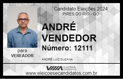 Candidato ANDRÉ VENDEDOR 2024 - PIRES DO RIO - Eleições