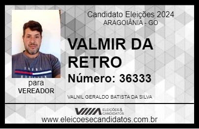 Candidato VALMIR DA RETRO 2024 - ARAGOIÂNIA - Eleições