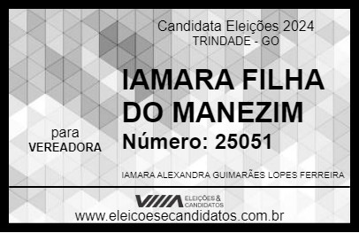 Candidato IAMARA FILHA DO MANEZIM 2024 - TRINDADE - Eleições