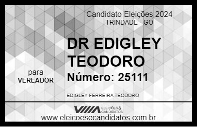 Candidato DR EDIGLEY TEODORO 2024 - TRINDADE - Eleições