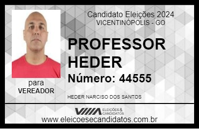 Candidato PROFESSOR HEDER 2024 - VICENTINÓPOLIS - Eleições