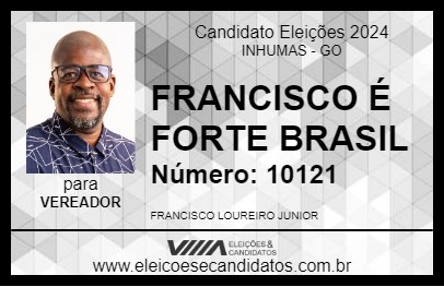 Candidato FRANCISCO É FORTE BRASIL 2024 - INHUMAS - Eleições