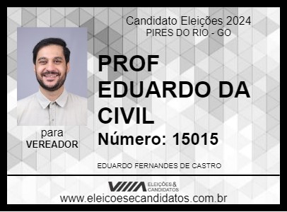 Candidato PROF EDUARDO DA CIVIL 2024 - PIRES DO RIO - Eleições