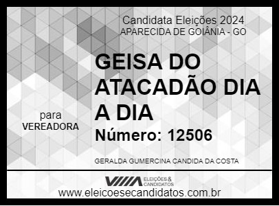 Candidato GEISA DO ATACADÃO DIA A DIA 2024 - APARECIDA DE GOIÂNIA - Eleições