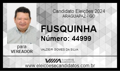 Candidato FUSQUINHA 2024 - ARAGUAPAZ - Eleições