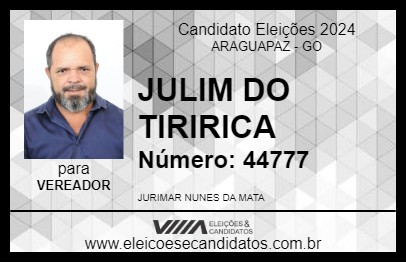 Candidato JULIM DO TIRIRICA 2024 - ARAGUAPAZ - Eleições