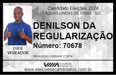 Candidato DENILSON DA REGULARIZAÇÃO 2024 - ÁGUAS LINDAS DE GOIÁS - Eleições