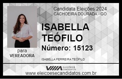 Candidato ISABELLA TEÓFILO 2024 - CACHOEIRA DOURADA - Eleições