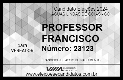 Candidato PROFESSOR FRANCISCO 2024 - ÁGUAS LINDAS DE GOIÁS - Eleições