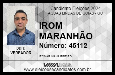 Candidato IROM MARANHÃO 2024 - ÁGUAS LINDAS DE GOIÁS - Eleições