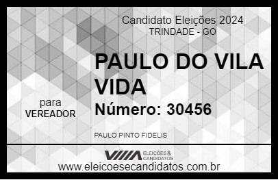 Candidato PAULO DO VILA VIDA 2024 - TRINDADE - Eleições