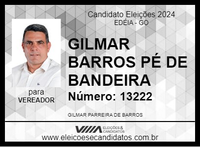 Candidato GILMAR BARROS PÉ DE BANDEIRA 2024 - EDÉIA - Eleições