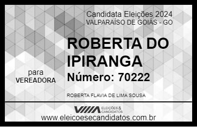 Candidato ROBERTA DO IPIRANGA 2024 - VALPARAÍSO DE GOIÁS - Eleições