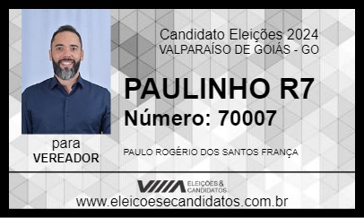 Candidato PAULINHO R7 2024 - VALPARAÍSO DE GOIÁS - Eleições