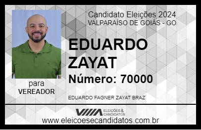 Candidato EDUARDO ZAYAT 2024 - VALPARAÍSO DE GOIÁS - Eleições