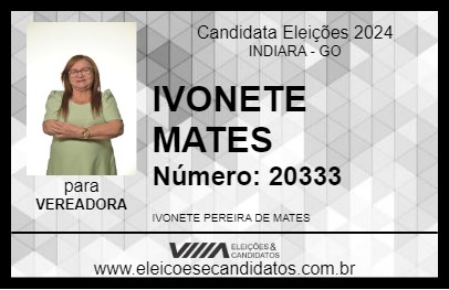 Candidato IVONETE MATES 2024 - INDIARA - Eleições