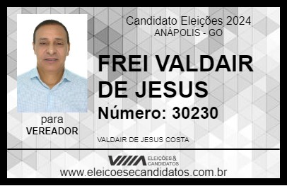 Candidato FREI VALDAIR DE JESUS 2024 - ANÁPOLIS - Eleições