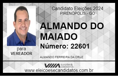 Candidato ALMANDO DO MAIADO 2024 - PIRENÓPOLIS - Eleições