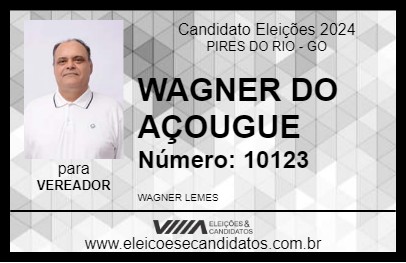 Candidato WAGNER DO AÇOUGUE 2024 - PIRES DO RIO - Eleições