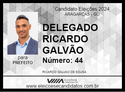 Candidato DELEGADO RICARDO GALVÃO 2024 - ARAGARÇAS - Eleições