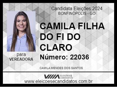 Candidato CAMILA FILHA DO FI DO CLARO 2024 - BONFINÓPOLIS - Eleições