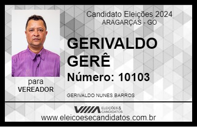 Candidato GERIVALDO GERÊ 2024 - ARAGARÇAS - Eleições