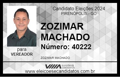 Candidato ZOZIMAR MACHADO 2024 - PIRENÓPOLIS - Eleições