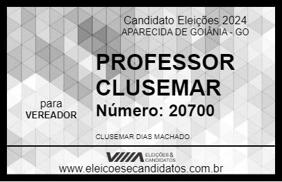 Candidato PROFESSOR CLUSEMAR 2024 - APARECIDA DE GOIÂNIA - Eleições