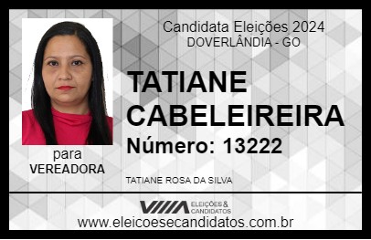 Candidato TATIANE CABELEIREIRA 2024 - DOVERLÂNDIA - Eleições