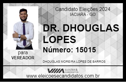 Candidato DR. DHOUGLAS LOPES 2024 - IACIARA - Eleições