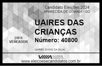 Candidato UAIRES DAS CRIANÇAS 2024 - APARECIDA DE GOIÂNIA - Eleições