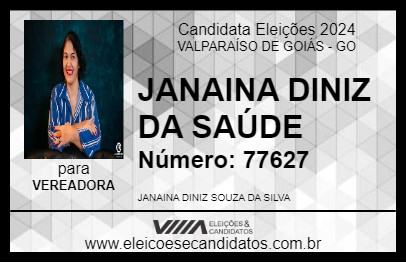 Candidato JANAINA DINIZ DA SAÚDE 2024 - VALPARAÍSO DE GOIÁS - Eleições