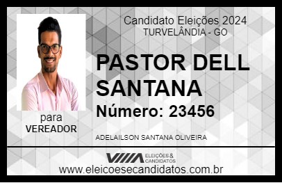 Candidato PASTOR DELL SANTANA 2024 - TURVELÂNDIA - Eleições