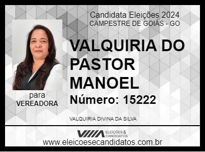 Candidato VALQUIRIA DO PASTOR MANOEL 2024 - CAMPESTRE DE GOIÁS - Eleições