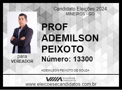 Candidato PROF ADEMILSON PEIXOTO 2024 - MINEIROS - Eleições