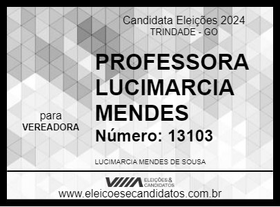 Candidato PROFESSORA LUCIMARCIA MENDES 2024 - TRINDADE - Eleições