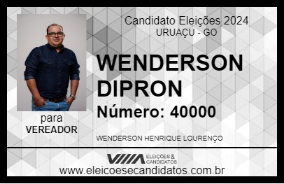 Candidato WENDERSON DIPRON 2024 - URUAÇU - Eleições