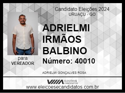 Candidato ADRIELMI IRMÃOS BALBINO 2024 - URUAÇU - Eleições