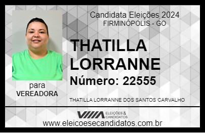 Candidato THATILLA LORRANNE 2024 - FIRMINÓPOLIS - Eleições